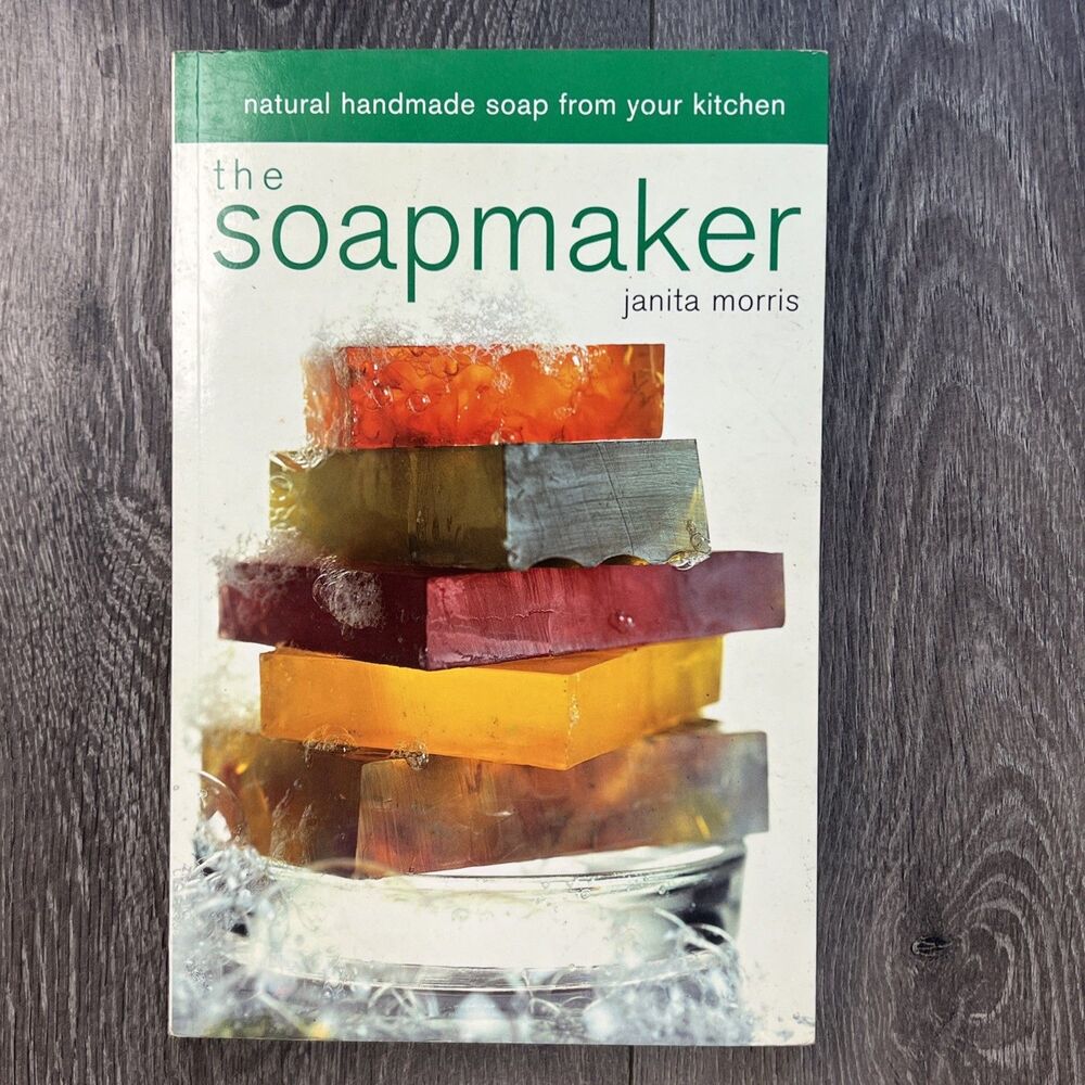 The Soapmaker: Natural Handmade Soap..., Morris, Janita